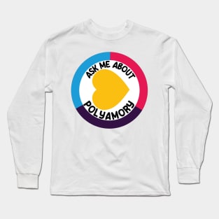 Ask Me About Polyamory - Design No.2 -(New Pride Colors!) Long Sleeve T-Shirt